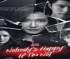 Nobody's Happy if I'm Not
